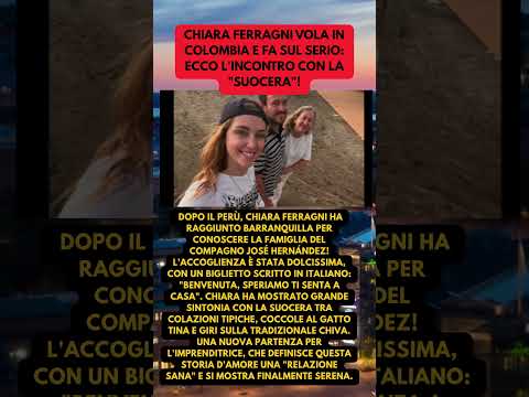 Video CHIARA FERRAGNI IN COLOMBIA: INCONTRO UFFICIALE IN FAMIGLIA! ???