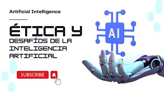 Ética y Desafíos de la Inteligencia Artificial