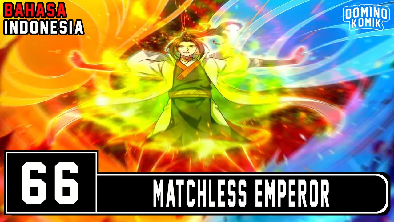 Matchless Emperor Chpater 66 Bahasa Indonesia | Kekuatan Baru! - YouTube