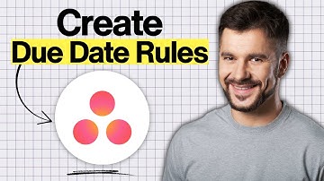 How to Create Due Date Rules In Asana (2026 Guide)