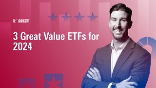 3 Great Value ETFs for 2024