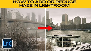 How to ADD or REDUCE HAZE in Lightroom (Dehaze Tool Tutorial)