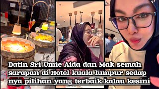 Download Lagu Datin Sri Umie Aida bersarapan di hotel kuala lumpur sedapnya guys makanan untuk sarapan pagi best  MP3