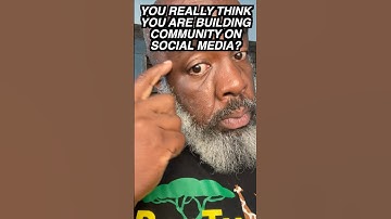 You Really Think You Are Building CommUNITY On Social Media?