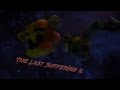 [SFM FNAF] The Last Suffering 2