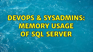 DevOps & SysAdmins: Memory Usage of SQL Server (2 Solutions!!)