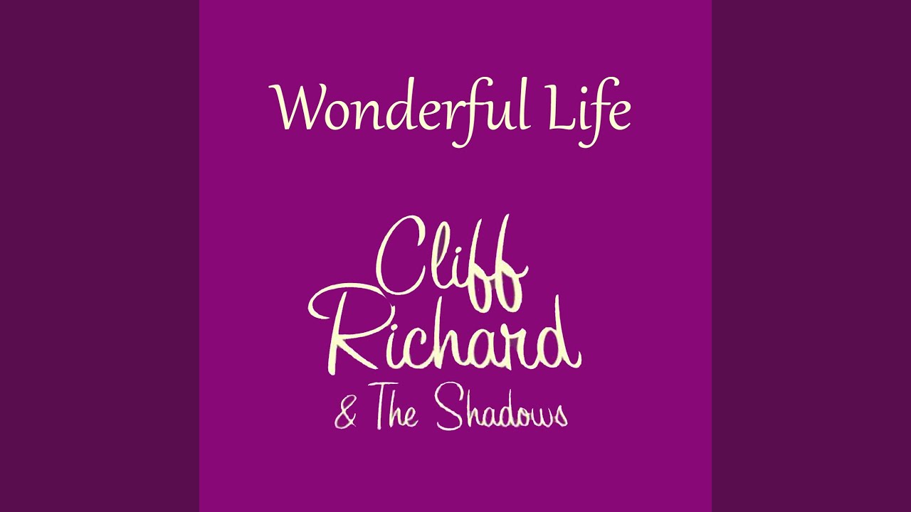 Wonderful life. Вандерфул лайф. Wonderful Life Lyrics Cliff Richard. Youth and experience Lyrics Cliff Richard.