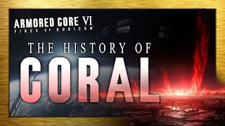 What is Coral?  Armored Core's Living Fuel | Armored Core VI Lore