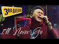 3rd Avenue - I&#39;ll Never Go (District One | May 26, 2023)