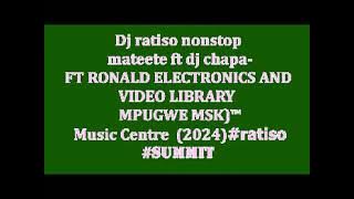 Dj ratiso nonstop mateete ft dj chapa  FT RONALD ELECTRONICS AND VIDEO LIBRARY MPUGWE MSK™ Music Cen