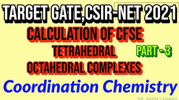Coordination Chemistry | Calculation of CFSE of Octahedral and Tetrahedral Complex | CSIR-NET | GATE