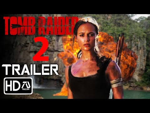 Tomb Raider 2 Trailer (HD) Alicia Vikander, Mads Mikkelsen | Lara Croft Returns | Fan Made