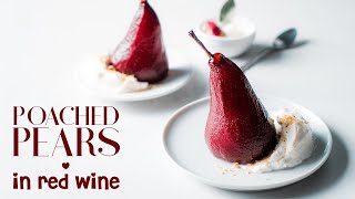 Poached Pears In Red Wine - Perfect Dessert Recipe