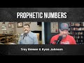 Prophetic Numbers | Troy Brewer & Ryan Johnson