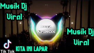 Musik Dj Viral TIKTOK kita ini lapar ||| no copyright 2021