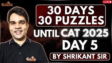 Day 5 of 30 Days, 30 Puzzles for CAT 2025 I LRDI Practice with Shrikant Sir | Rodha