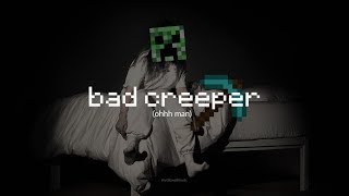 Bad Creeper (aw man) | Billie Eilish/CaptainSparklez/Tryhardninja (Mashup)