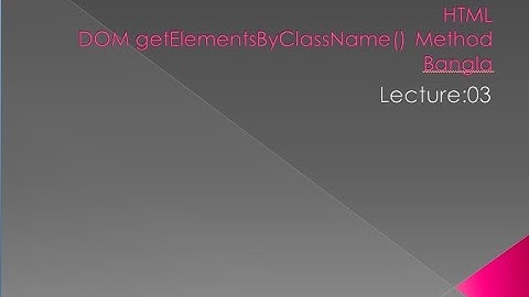 HTML DOM getElementsByClassName Method Bangla