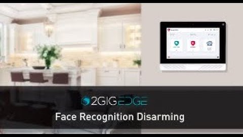 2GIG EDGE: Face Recognition Disarming