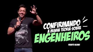 Renato Albani - Confirmando A Minha Teoria Sobre Os Engenheiros