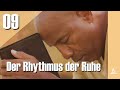 09 - Der Rhythmus der Ruhe