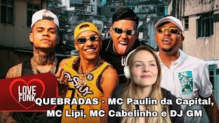 QUEBRADAS - MC Paulin da Capital, MC Lipi, MC Cabelinho e DJ GM (Love Funk)