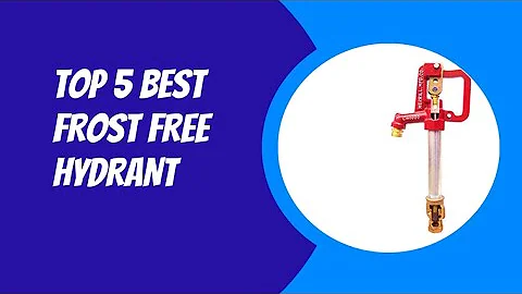 TOP 5 BEST FROST FREE HYDRANT 2023