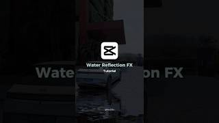 Water Reflection FX in Capcut tutorial🔥#capcut #tutorial #shorts
