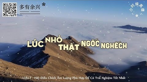 「Nhạc+Vietsub』《Lúc Nhỏ Thật Ngốc Nghếch | 小时候真傻》