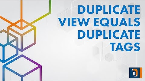 Duplicate View Equals Duplicate Tags