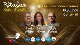 PÉTALAS DE LUZ | OPINIÕES CONVENCIONAIS | #22 4T | 06/06/24 | 16h45