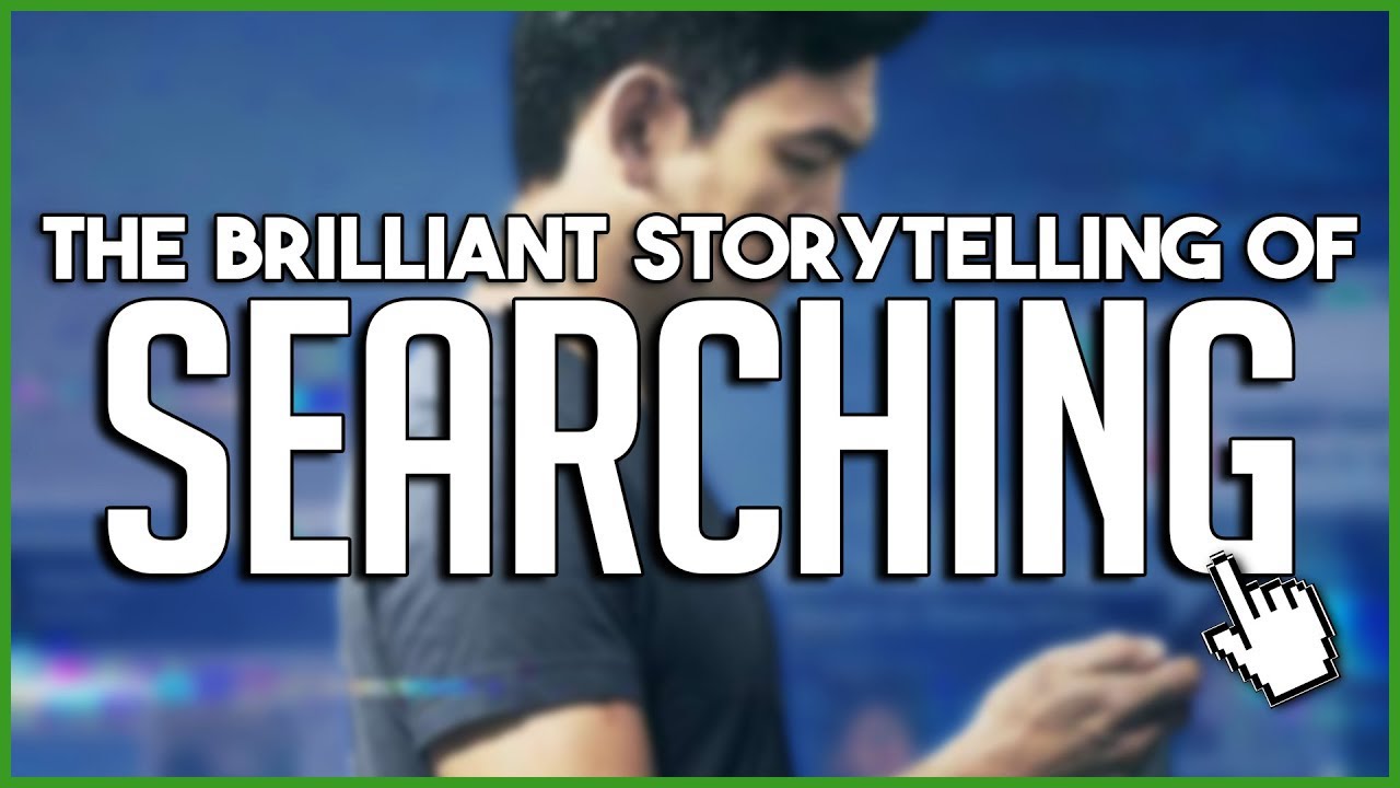 The Brilliant Storytelling of SEARCHING