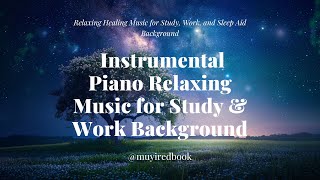 📚 Enhance Concentration: Instrumental Piano Relaxing Music for Study & Work Background #52