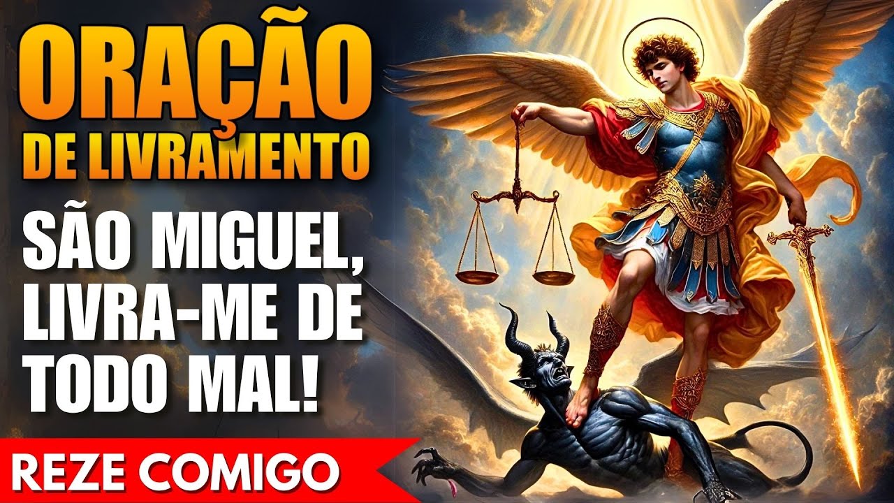Oração de Livramento com São Miguel Arcanjo! Reze Comigo!