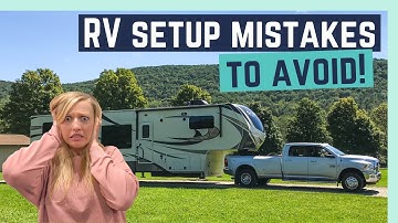 5 COMMON RV SETUP MISTAKES TO AVOID! || RV LIVING