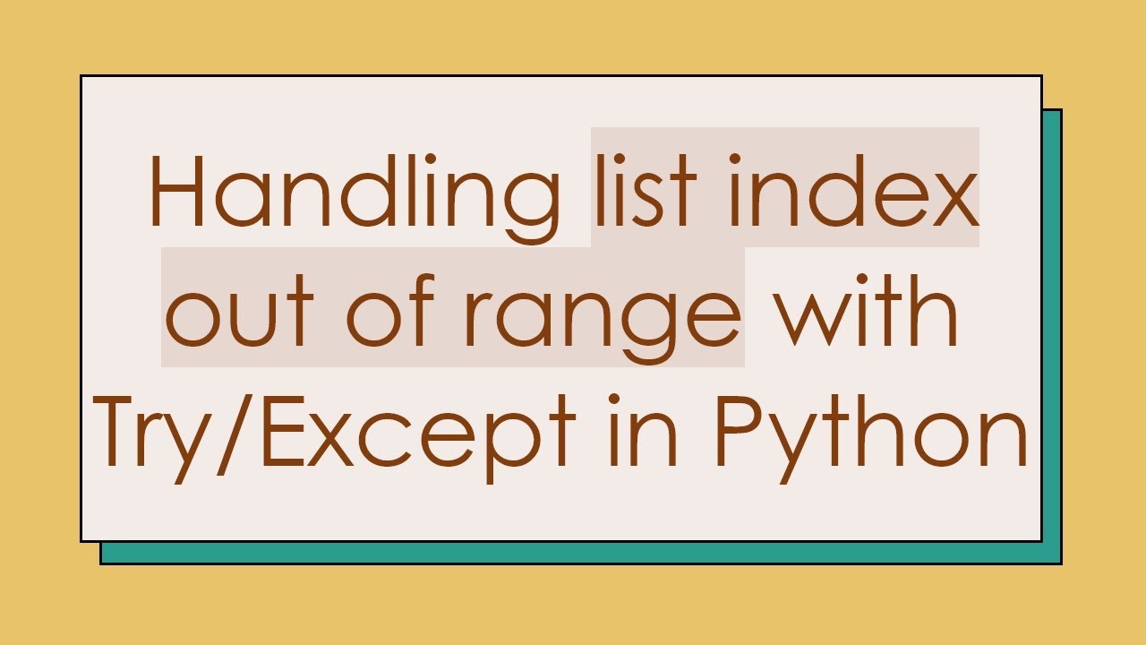 Handling list index out of range with Try/Except in Python - YouTube