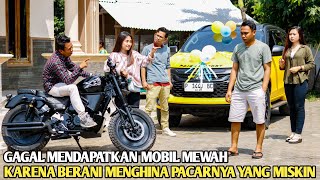 GAGAL MENDAPATKAN HADIAH MOBIL MEWAH KARENA BERANI MENGKHIANATI DAN MENGHINA PACARNYA YANG MISKIN..!