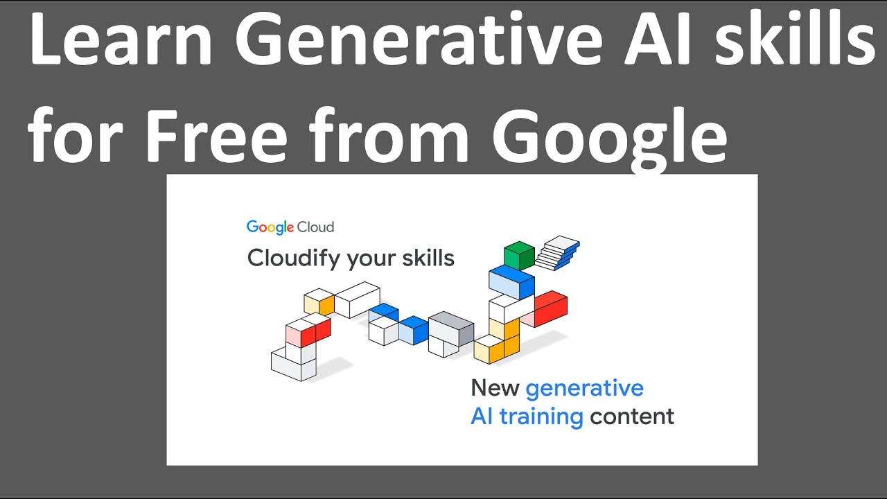 Learn Generative AI skills for Free from Google - YouTube