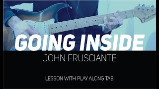 John Frusciante - Going inside (lesson w/ Play Along Tab)