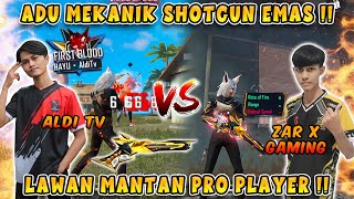 ADU MEKANIK SHOTGAN EMAS !! LAWAN MANTAN PRO PLAYER ZAR X GAMING !!