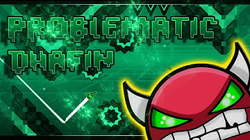 Problematic by Dhafin [Very Easy Demon] Geometry Dash [2.0]