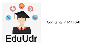 Constants in MATLAB | EduUdr | By Satadru