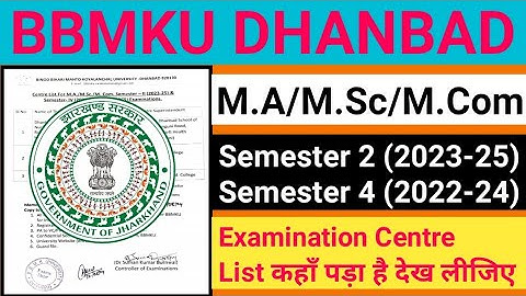 BBMKU DHANBAD M.A/M.Sc/M.Com Sem 2&4 Session (2023-25&2022-24) Examination Centre List .