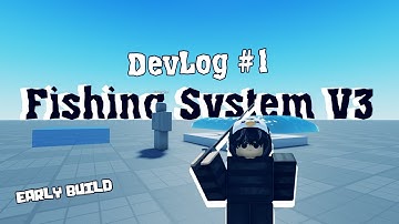 DEVLOG #1 Fishing System V3 in Roblox Studio