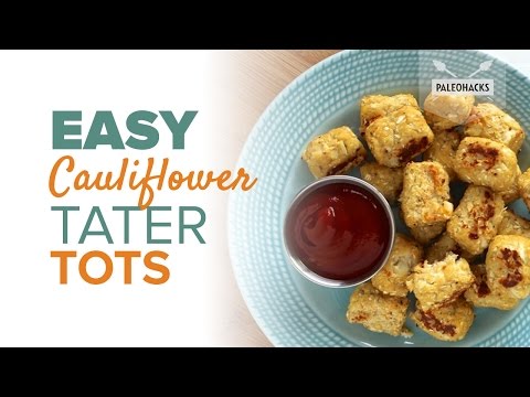 Cauliflower Tater Tots | Paleo Recipe