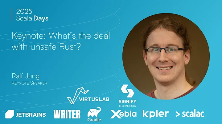 Ralf Jung: What's the deal with unsafe Rust? [Scala Days 2025 Keynote]