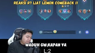 REAKSI R7 LEMON COMEBACK