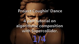 Killin' the Coughin' Dance with supercollider part 1: - Final Result