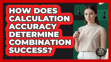 How Does Calculation Accuracy Determine Combination Success?