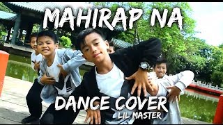 MAHIRAP NA DANCE CHALLENGE- KAKAIBOYS EX BATTALION | LIL MASTER chords